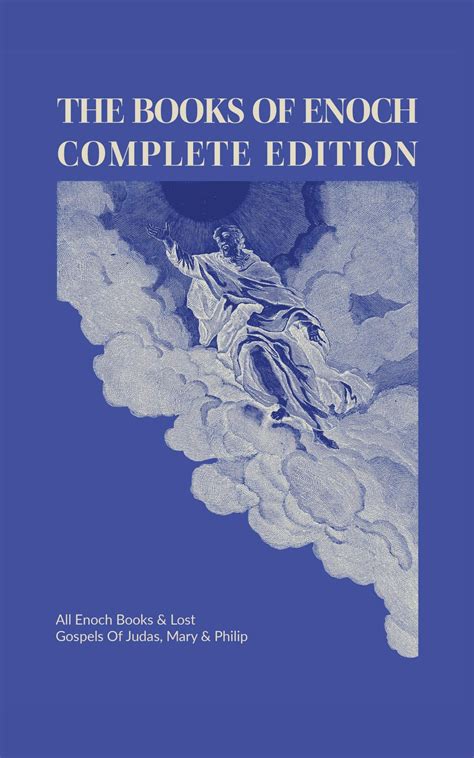 The Books Of Enoch Complete Edition All Enoch Books And Lost Gospels Of