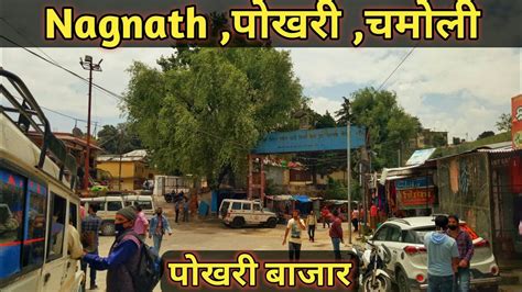 Nagnath Pokhari Chamoli Uttarakhand Full Market Vlog By