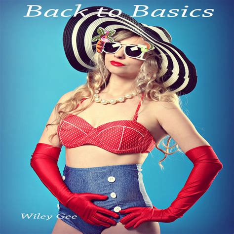 Back To Basics Single De Wiley Gee Spotify