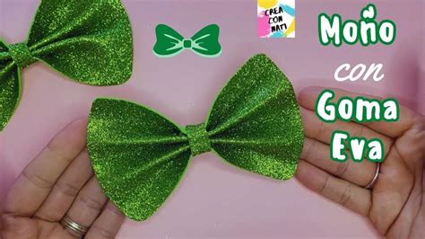 C Mo Hacer Mo Os Lazos Con Goma Eva Foamy Foam Bows Diy Diy Bow