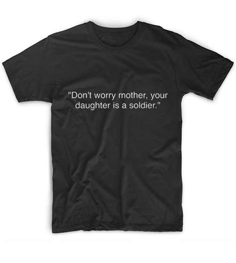 Your Daughter Is A Soldier T Shirt Custom T Shirts No Minimum