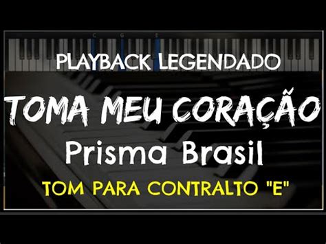 Toma Meu Cora O Playback Legendado No Piano Tom Contralto E