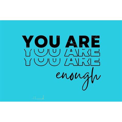 You Are Enough Mental Health Svg Inspirational Svg Positive Inspire Uplift