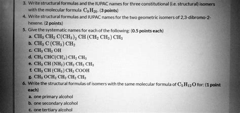 Solved Write Structural Formulas And The Iupac Names For Three Constitutional I E Structural