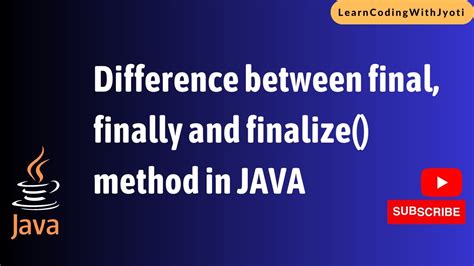 Difference Between Final Finally And Finalize Method In Java Youtube