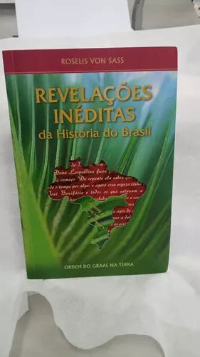 Livro Revelações Inéditas Da História Do Brasil Roselis Von Sass