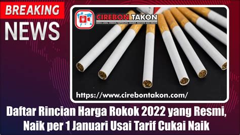 Daftar Rincian Harga Rokok 2022 Resmi Naik Per 1 Januari Usai Tarif