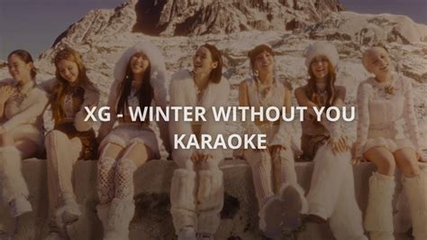 Xg Winter Without You Karaoke Lyrics Youtube