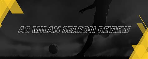 AC MILAN SEASON REVIEW | LV BET Sports blog