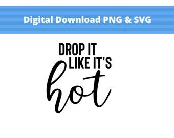 Drop It Like Its Hot Svg Etsy
