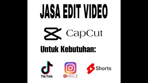 Jasa Edit Video Capcut Untuk Kebutuhan Konten TikTok Instagram Reels