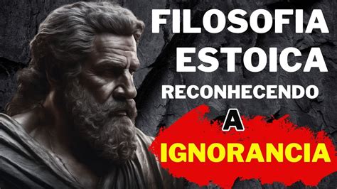 A Filosofia Estoica e a Sabedoria de Reconhecer a Própria Ignorância