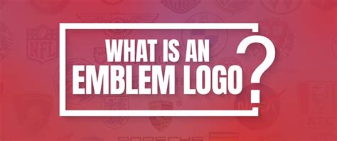 A Guide to Choose an Emblem Logo That Represents Your Brand