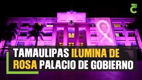 Tamaulipas Ilumina De Rosa Palacio De Gobierno