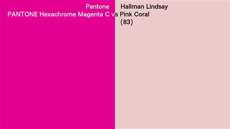 Pantone Hexachrome Magenta C Vs Hallman Lindsay Pink Coral Side By