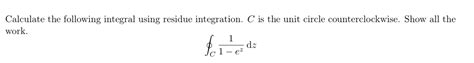 Solved Calculate The Following Integral Using Residue