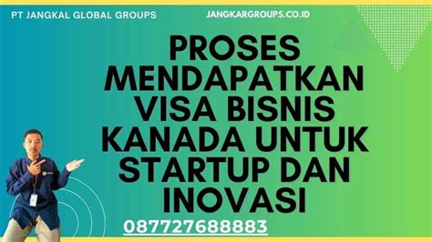 Visa Bisnis Kanada Untuk Pengusaha Startup Dan Inovasi Jangkar Global