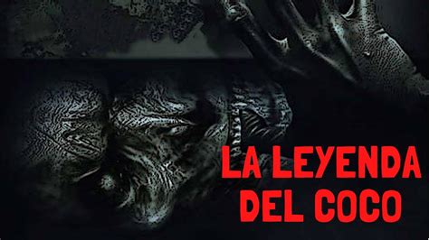 La Leyenda Del Coco El Cucuy Youtube