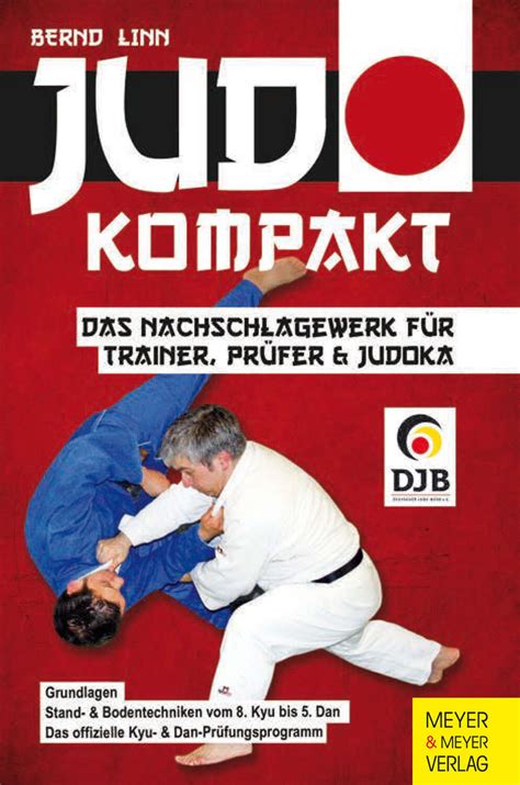 Judo kompakt Das Nachschlagewerk für Trainer Prüfer Judoka