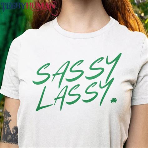 Sassy Lassy T Shirt St Patricks Day Funny Paddys Unisex Sweatshirt