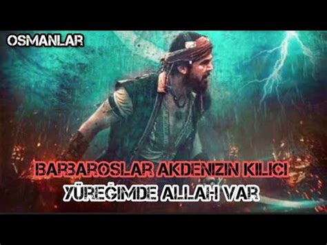 Barbaroslar Akdenizin kılıcı Yüreğimde Allah Var Yeni Versiyon 2