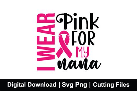 I Wear Pink For My Nana Svg Graphic By Beedesign · Creative Fabrica