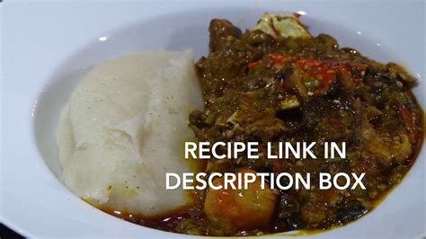 Let S Cook An Authentic Ghanaian Okro Stew Banku Youtube Ghanaian