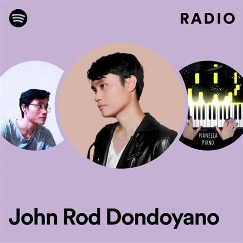 John Rod Dondoyano Radio Playlist By Spotify Spotify