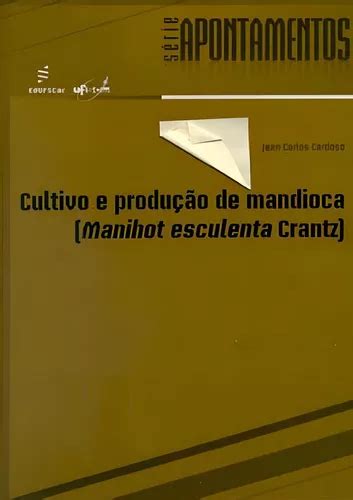 Cultivo E Produ O De Mandioca Serie Apontamentos De Cardoso Jean