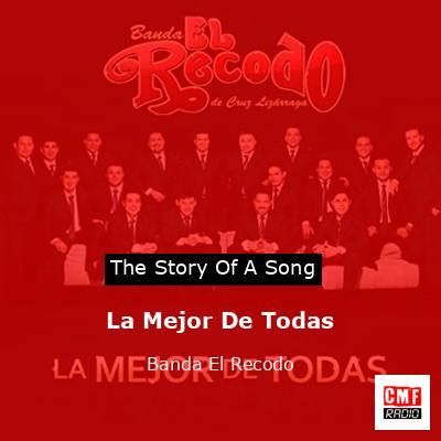 The Story And Meaning Of The Song La Mejor De Todas Banda El Recodo