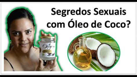 Óleo De Coco Lubrificante Sexual Devo Ou Não Devo Usar Youtube