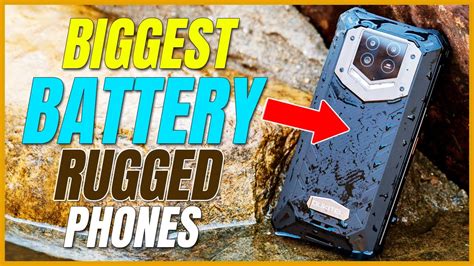 Rugged Smartphones That Last FOREVER Biggest Battery Rugged