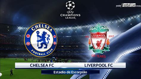 Pes 2018 Chelsea Fc Vs Liverpool Fc Uefa Champions League Ucl Gameplay Pc Youtube