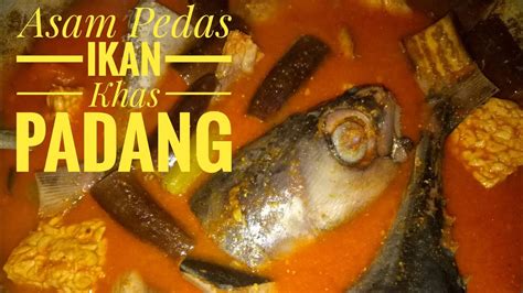 Cara Membuat Ikan Asam Pedas Padang Asam Padeh Padang Youtube