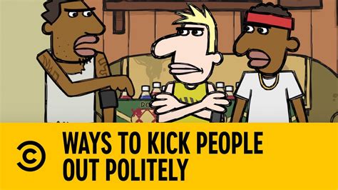 Ways To Kick People Out Politely Legends Of Chamberlain Comedy