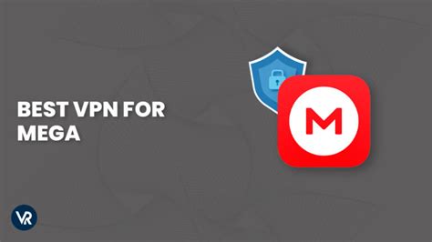 Best VPN For Mega In USA In 2024