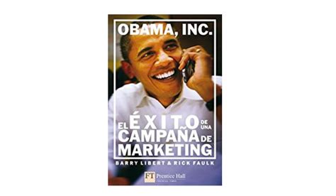 Obama Inc El Xito De Una Campa A De Marketing Actualidad