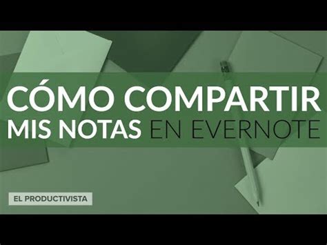 C Mo Compartir Un Archivo De Evernote