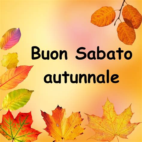 Buon Sabato Autunnale Immagini Buongiorno Per Sabati D Autunno