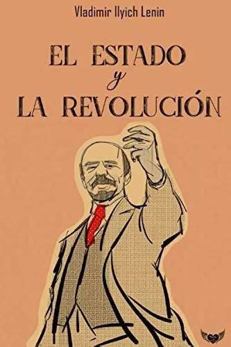 El Estado Y La Revolucion Lenin Vladimir Ilyich De Lenin Vladimir