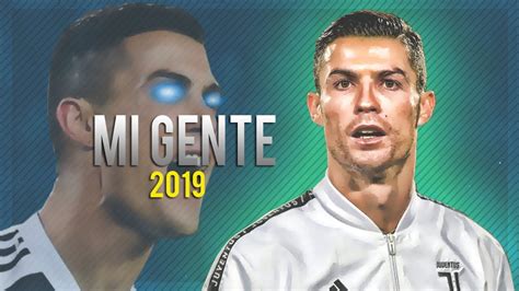 Cristiano Ronaldo Mi Gente 2019 Skills And Goals Hd Youtube