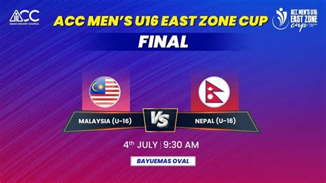 ACC MEN S U16 EAST ZONE CUP 2023 FINAL MALAYSIA U16 Vs NEPAL U16