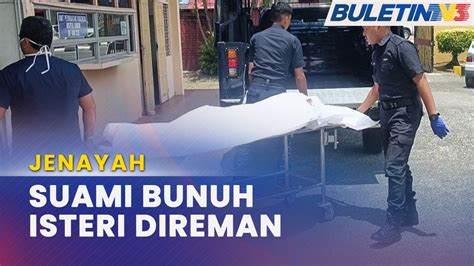 JENAYAH Suami Bunuh Isteri Guna Tukul Besi Direman Esok YouTube