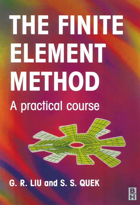 The Finite Element Method A Practical Course 2nd Edition By Gr Liu