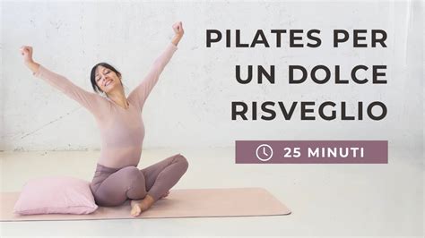 Pilates Per Un Dolce Risveglio Pilates A Casa Minuti Youtube