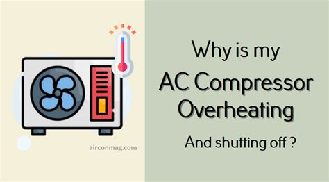 Why Is My Ac Compressor Overheating And Shutting Off Here Are The