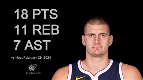 Nikola Jokic 18 Pts 11 Reb 7 Ast Vs Heat February 29 2024 YouTube