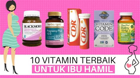 Rekomendasi 10 Vitamin Terbaik Untuk Ibu Hamil Terbaru 2021 Youtube