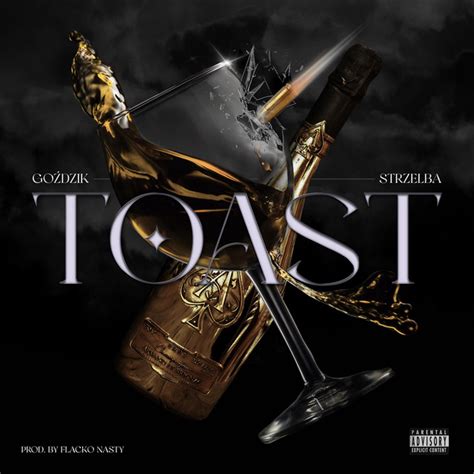 Toast song and lyrics by Goździk Strzelba Flacko Nasty Spotify