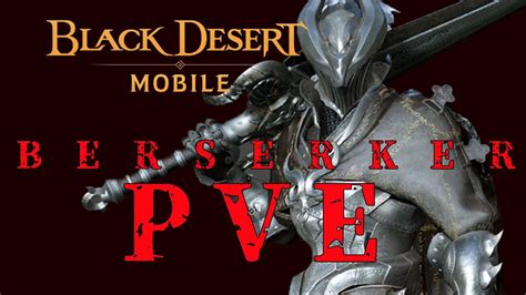 Berserker Pve Set Up Black Desert Mobile Youtube